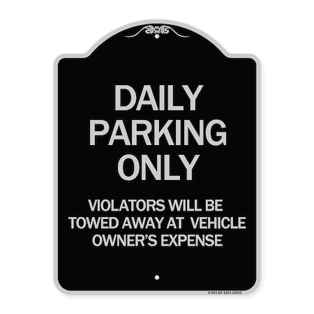 Signmission Daily Parking Violators Towed Away Vehicle Owners Expense Alum Sign, 18" L, 24" H, BS-1824-24198 A-DES-BS-1824-24198